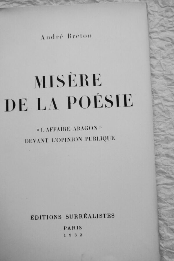 BRETON Misère de la poésie "L'Affaire Aragon" devant l'opinion publique 1932