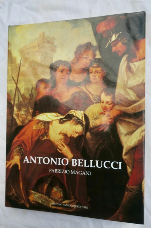 Bellucci - Antonio Bellucci. Catalogo Ragionato