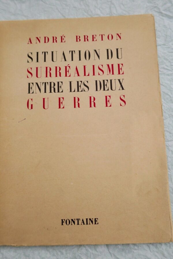 Breton (André) Situation du Surréalisme entre les deux guerres