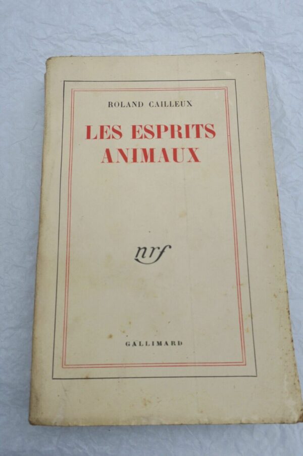 CAILLEUX (Roland). Les Esprits animaux + dédicacé