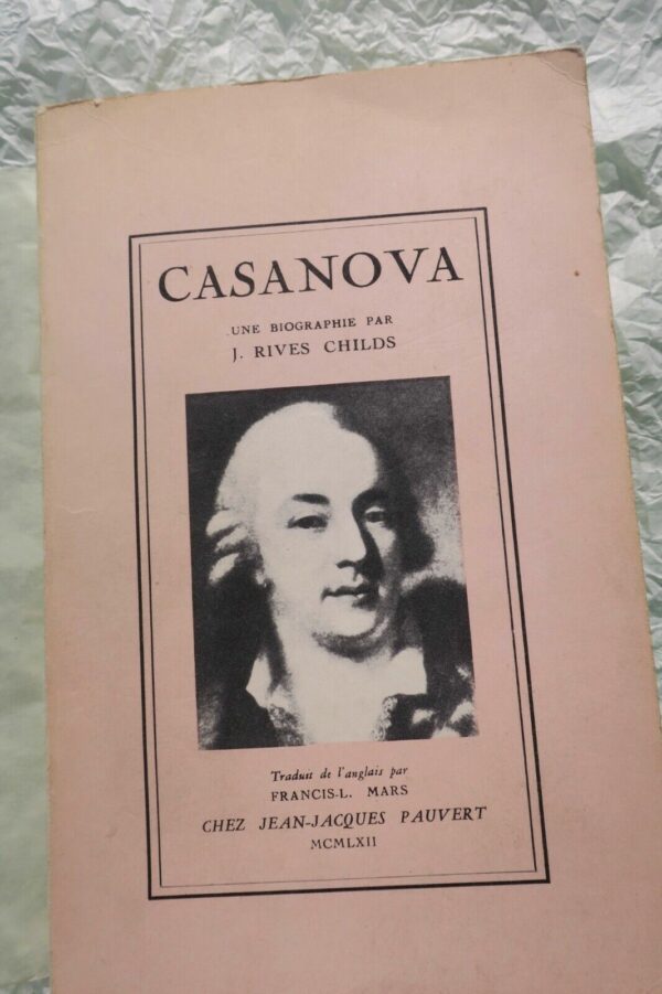 CASANOVA - BIOGRAPHIE NOUVELLE D'APRES DES DOCUMENTS INEDITS 1962