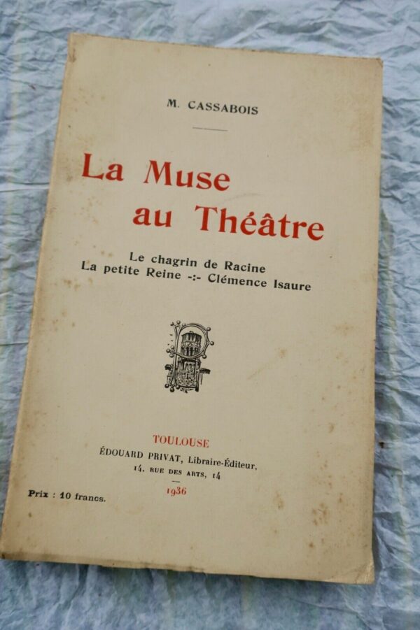 CASSABOIS (Marie) La muse au théâtre. Le chagrin de racine - La petite reine -