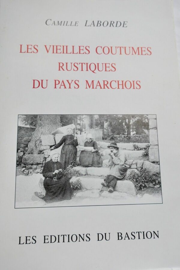 Creuse ESSAI SUR LES VIEILLES COUTUMES RUSTIQUES DU PAYS MARCHOIS