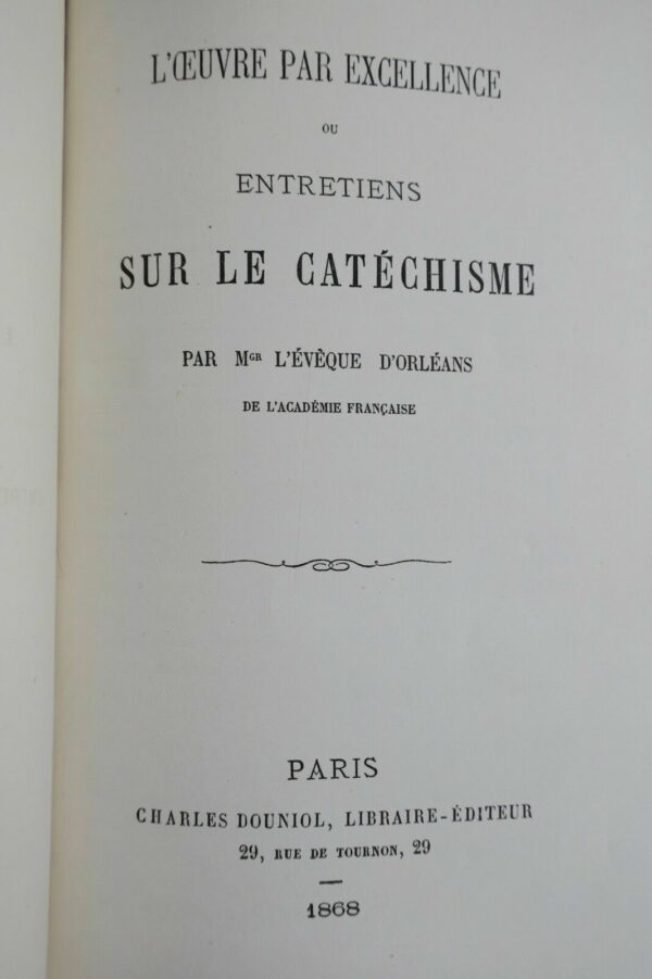 DUPANLOUP L'OUVRE PAR EXCELLENCE OU ENTRETIENS SUR LE CATECHISME 1869 – Image 3