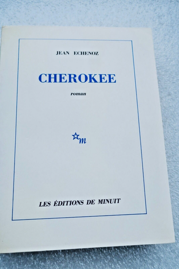 ECHENOZ (Jean) Cherokee + dédicace