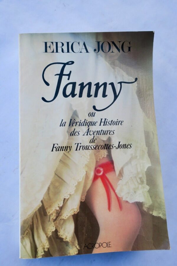 Erotique  FANNY- OU LA VERIDIQUE HISTOIRE DES AVENTURES DE FANNY TROUSSECOTTES