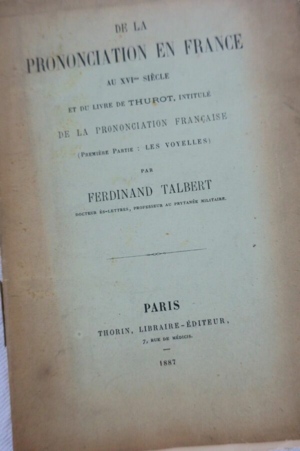 Français DE LA PRONONCIATION EN FRANCE AU XVIe SIECLE ET DU LIVRE