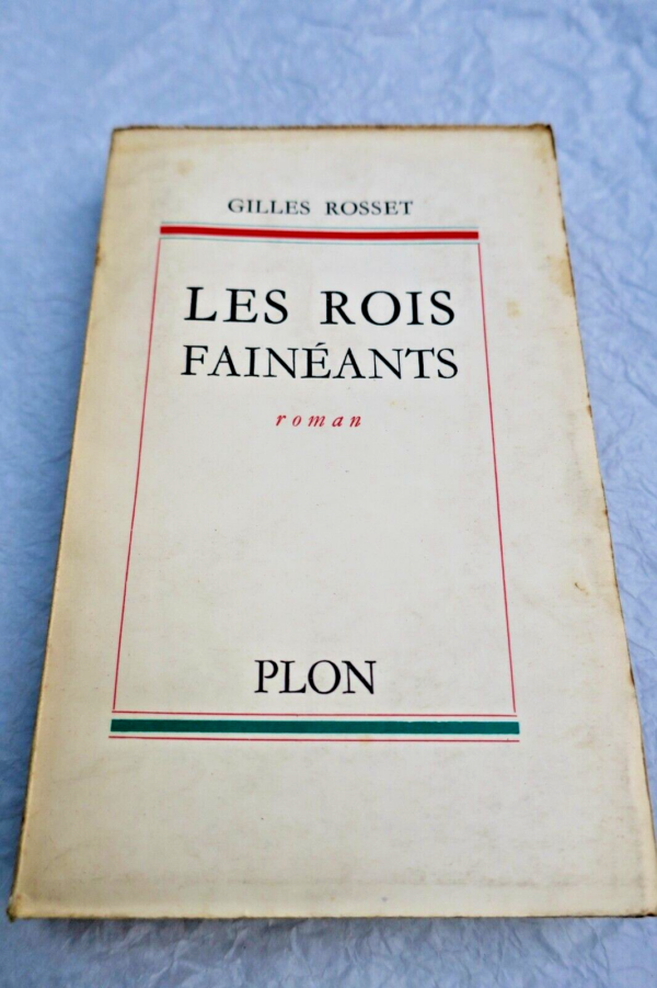 Gilles Rosset Les rois fainéants S.P. + dédicace