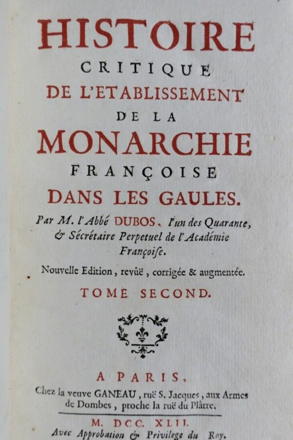 HISTOIRE CRITIQUE DE L’ETABLISSEMENT DE LA MONARCHIE FRANCAISE DANS LES GAUL..