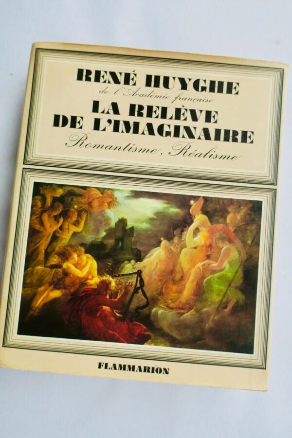 HUYGHE (René). La Relève de l'imaginaire