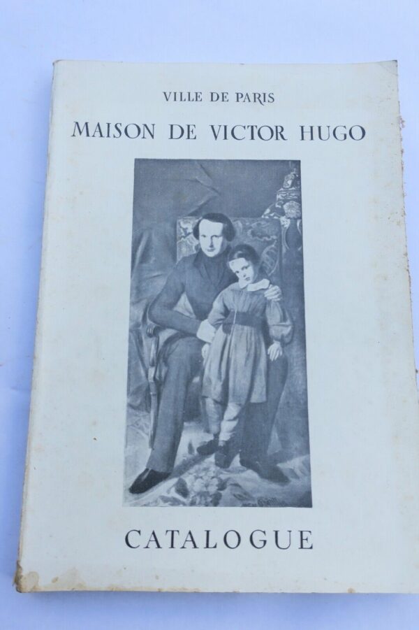 Hugo VILLE DE PARIS Maison de Victor Hugo. Catalogue 1957