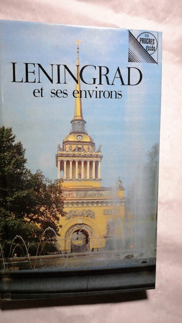 LENINGRAD ET SES ENVIRONS - GUIDE 1979