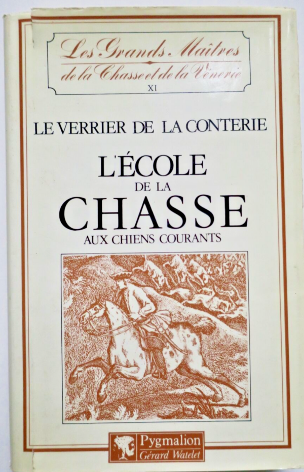 Le Verrier de la Conterie L'ecole de la chasse aux chiens courants