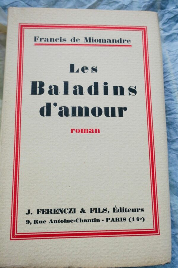 MIOMANDRE (Francis de). Les Baladins d'amour