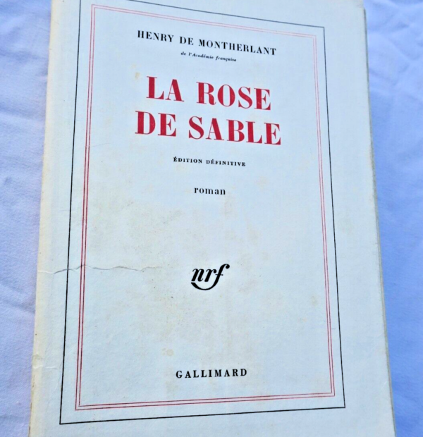 MONTHERLANT  LA ROSE DE SABLE - EDITION DEFINITIVE. GALLIMARD 1968