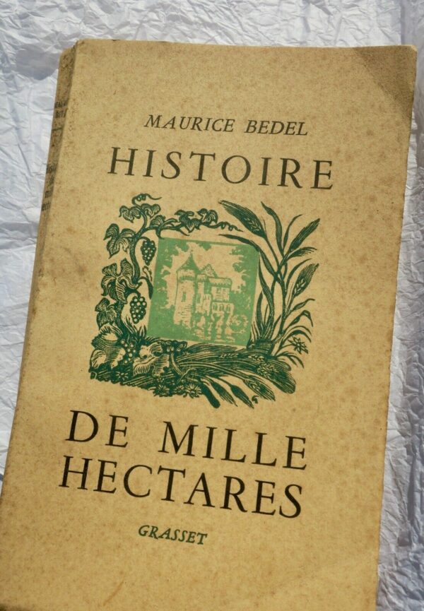 Maurice BEDEL Histoire de mille hectares + dédicace