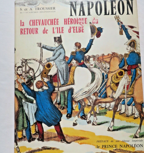 Napoléon  la chevauchée héroïque du retour de l'île d'Elbe