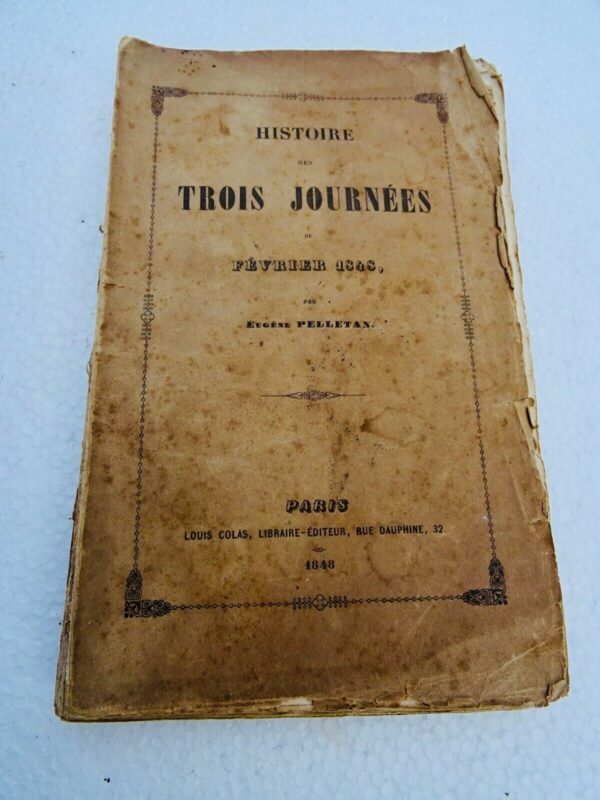 PELLETAN Eugène Histoire des trois journées de février 1848