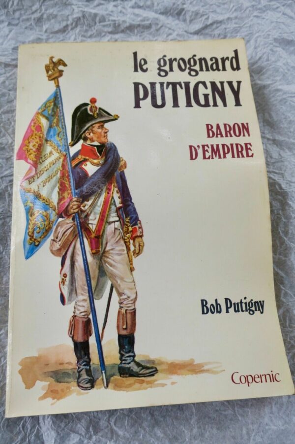 Putigny Bob Le grognard Putigny baron d'empire