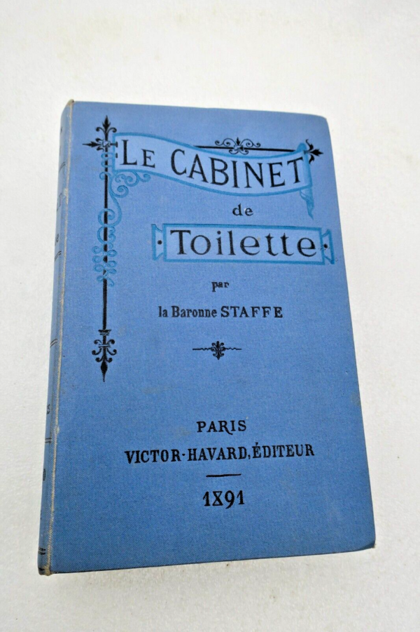 STAFFE (BARONNE) LE CABINET DE TOILETTE / VICTOR-HAVARD. 1891