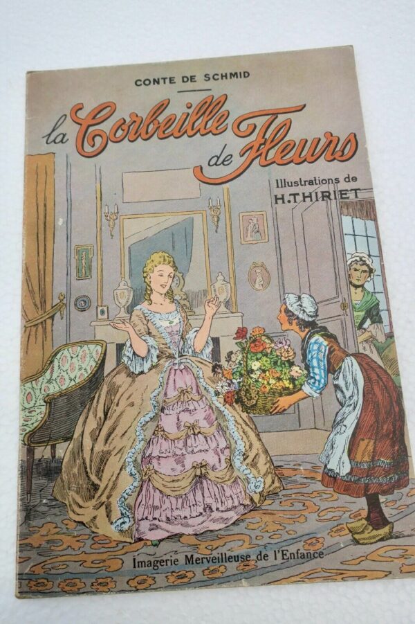 Schmid, Thiriet H. (illustrations) La corbeille de fleurs