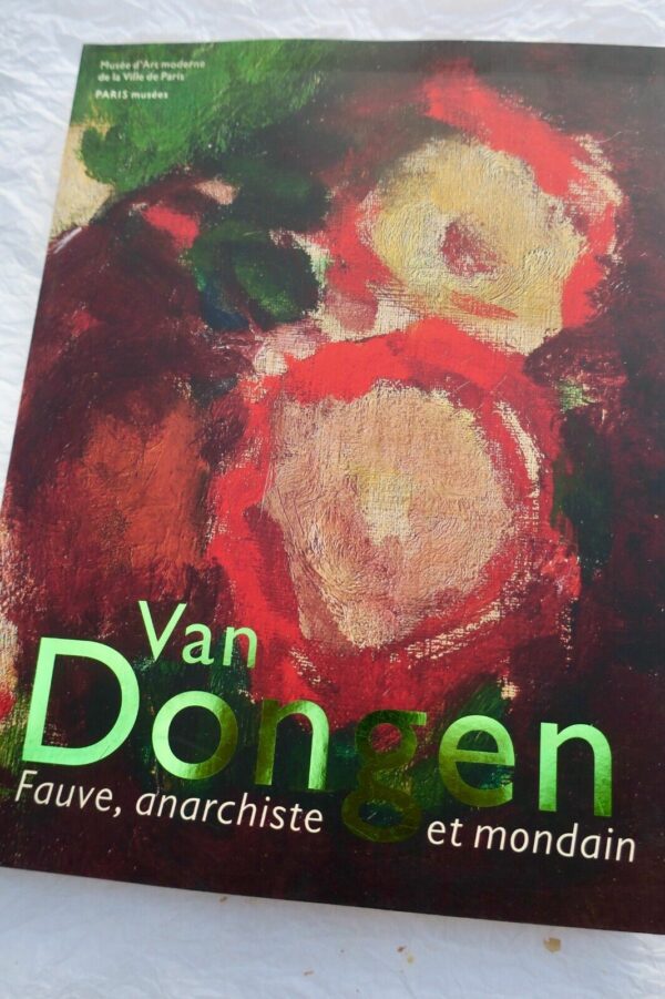 Van Dongen : Fauve, anarchiste et mondain