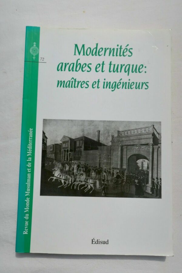 modernités arabes et turque: maîtres et ingénieurs