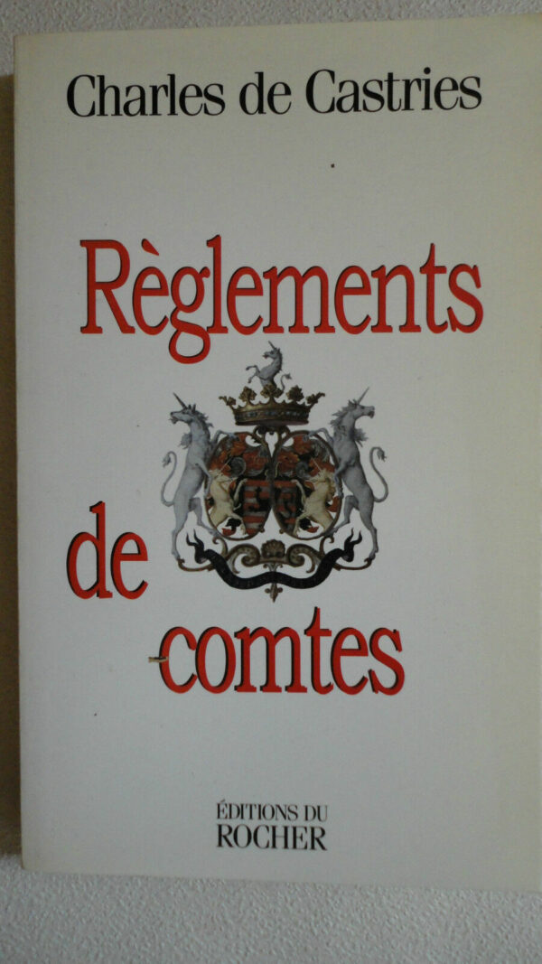 noblesse Castries (Charles de) Réglements De Comtes