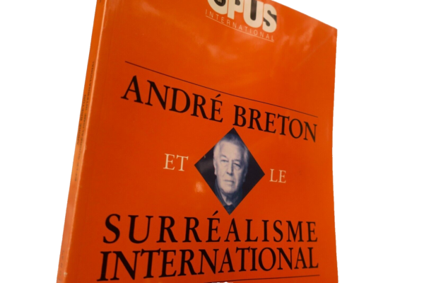 ANDRE BRETON ET LE SURREALISME INTERNATIONAL Opus