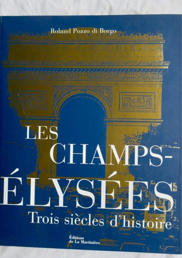 Champs-Elysées : Les Trois Siècles d'histoire