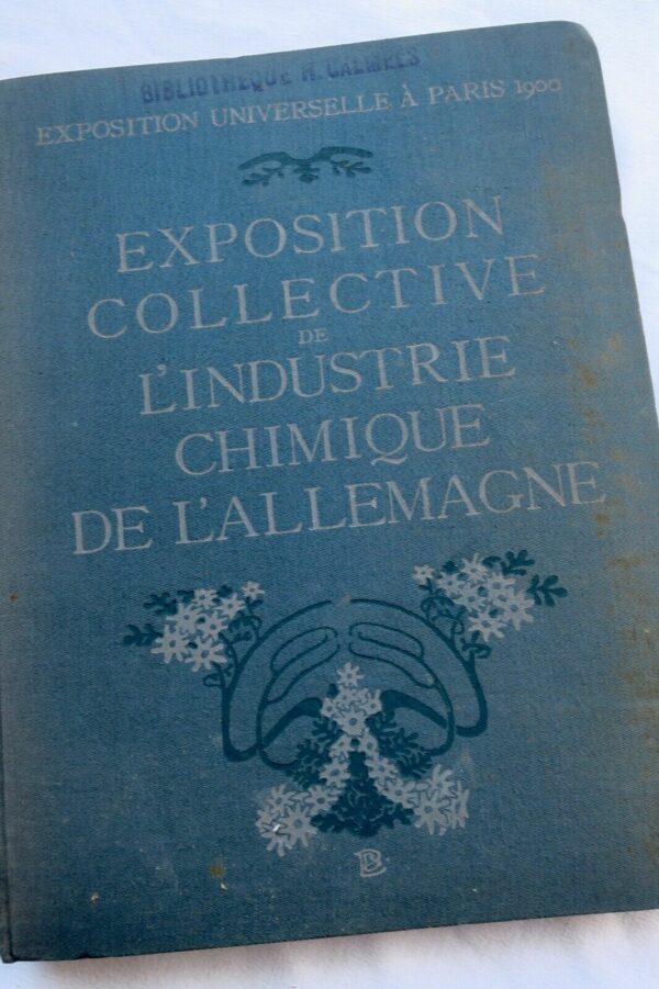 EXPOSITION UNIVERSELLE 1900 Exposition  de l'industrie chimique de l'Allemagne