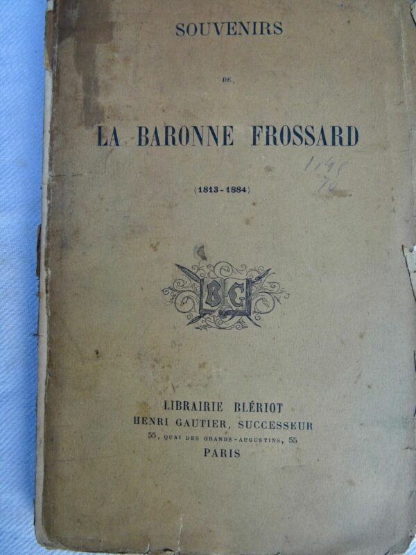 FROSSARD SOUVENIRS de la Baronne FROSSARD 1813-1884