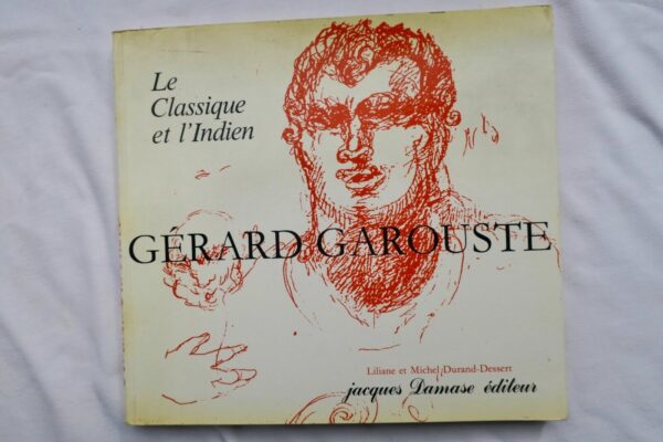 Gérard GAROUSTE. Le classique et l'indien