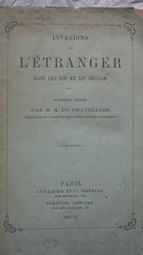 Invasions de l'étranger dans les XIVe et XVe siècles. Documents inédits 