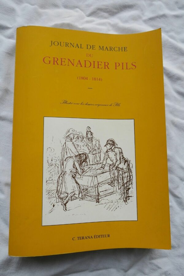 Journal de Marche du Grenadier Pils (1804-1814)