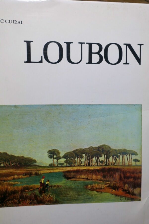 LOUBON. Sa vie, son oeuvre 1973