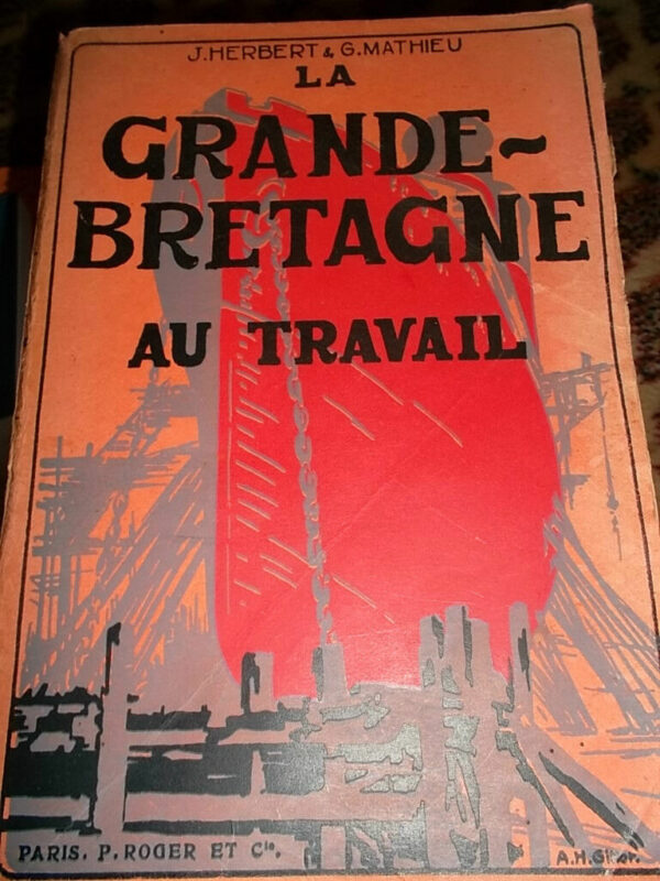 La Grande-Bretagne au Travail. 1919 HERBERT (J.-F.) et George MATHIEU.