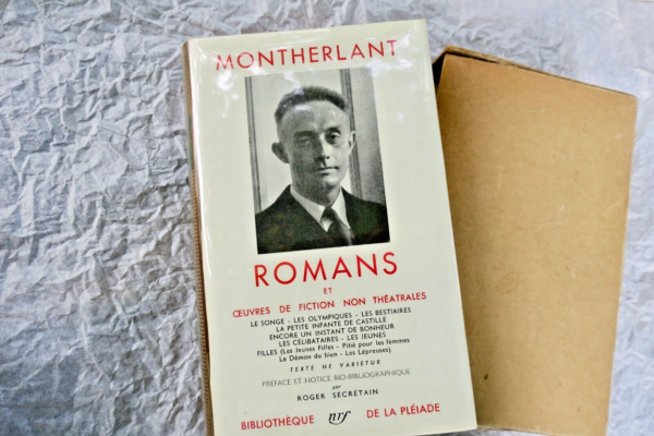 MONTHERLANT Henry ( de ) ROMANS  Gallimard NRF Bibliothèque de la pléiade