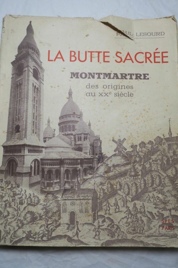 Montmartre La Butte Sacrée. Montmartre. Des Origines au XXe siècle