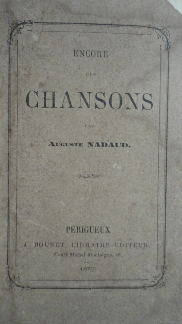 NADAUD AUGUSTE ENCORE DES CHANSONS   1870