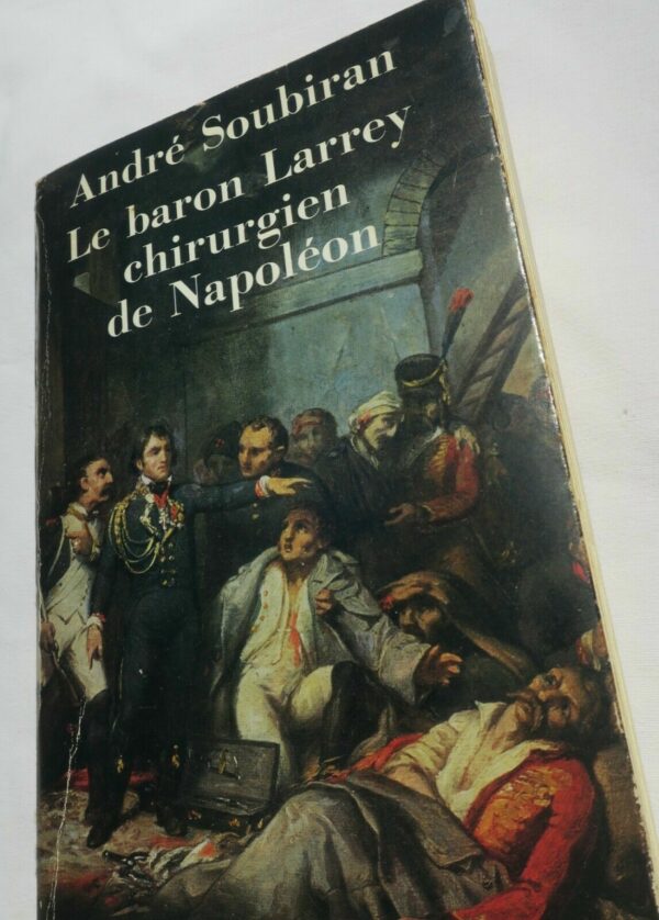 NAPOLEON BARON LARREY CHIRURGIEN DE NAPOLEON