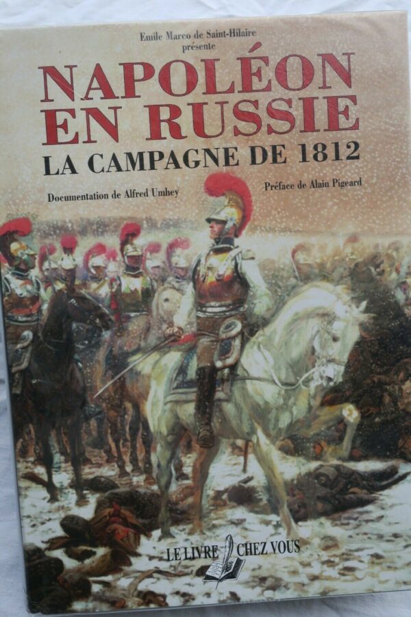 Russie  SAINT-HILAIRE, Émile Marco de  Napoléon en Russie. La campagne de 1812