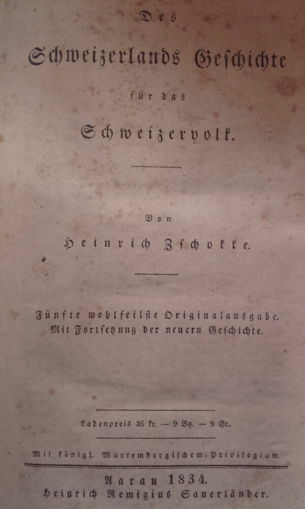 SUISSE Zschokke  Des Schweizerlands Geschichte für das Schweizervolk. 1834