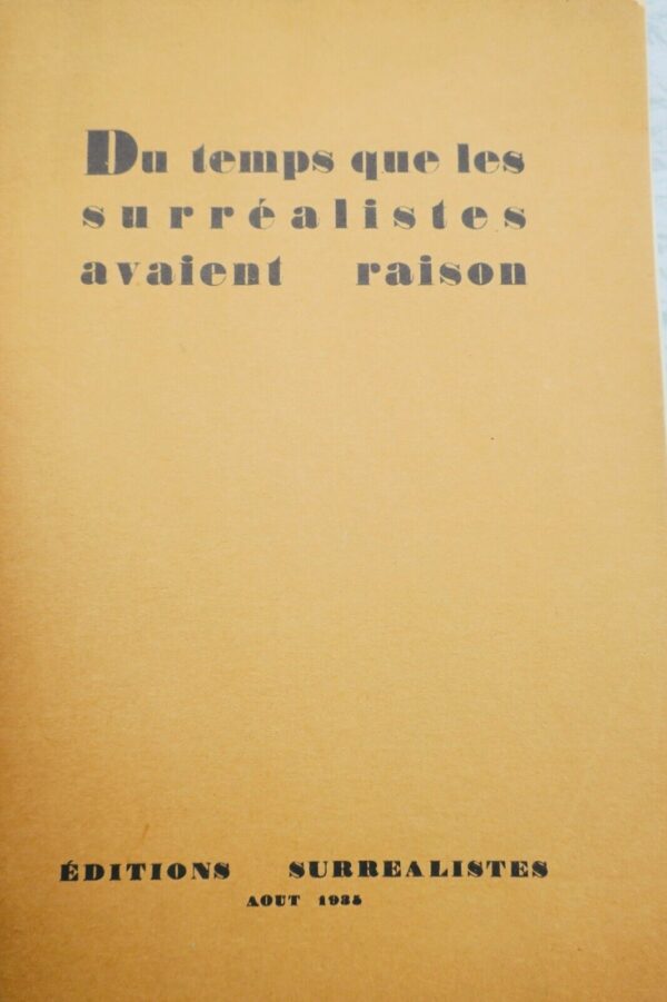 SURREALISME. Du temps que les surréalistes avaient raison 1935