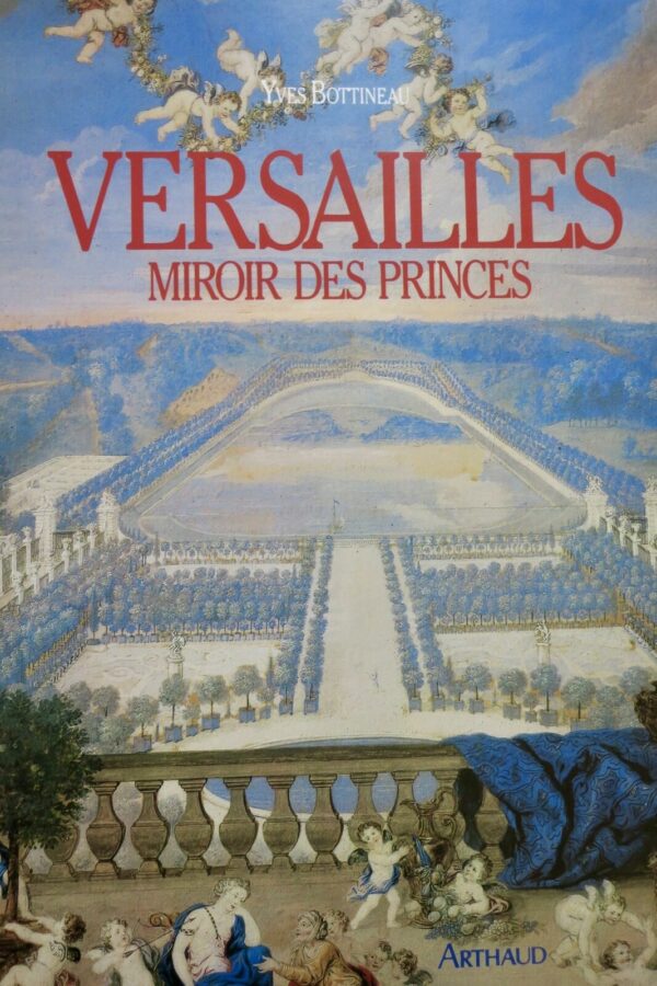 VERSAILLES, MIROIR DES PRINCES.