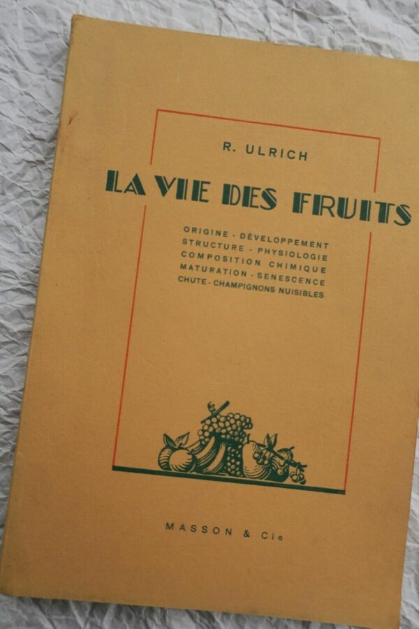 Vie des fruits, origine, développement, structure, physiologique...