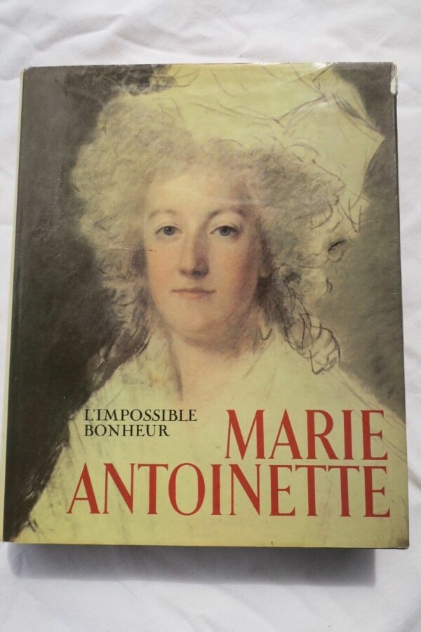 révolution MARIE ANTOINETTE l'impossible bonheur