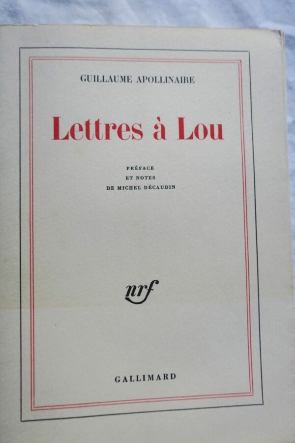 APOLLINAIRE (Guillaume) Lettres à Lou Préface et notes de Michel Décaudin EO