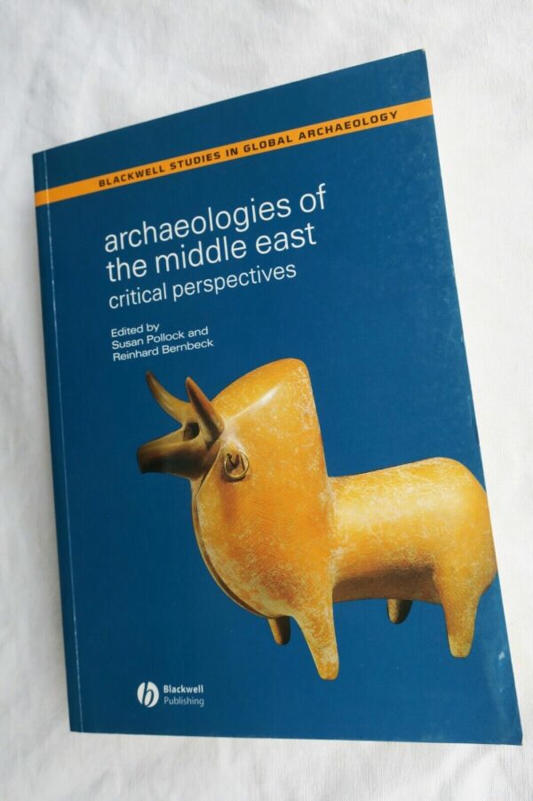 Archaeologies Of The Middle East, Blackwell Studies in Global Archaeology