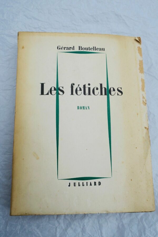 BOUTELLEAU GERARD LES FETICHES + dédicace